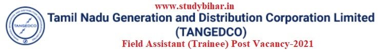 Apply - Field Assistant (Trainee) Vacancy-2021 in TANGEDCO, Last Date-16/03/2021.