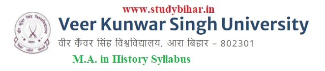 Download the M.A. in History Syllabus of Veer Kunwar Singh University, Ara-Bihar by Click Here 