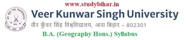 Download the B.A. (Geography Hons.) Syllabus of Veer Kunwar Singh University, Ara-Bihar