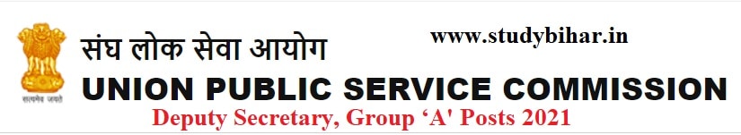 Apply Online for Deputy Secretary, Group ‘A' in UPSC, Last Date-03/05/2021.