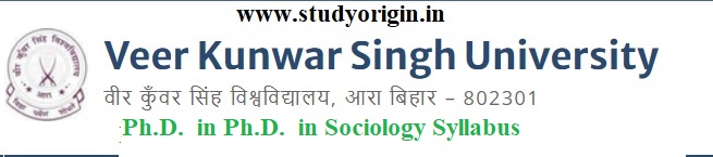 Download the Ph.D.  in Ph.D.  in Sociology Syllabus  of Veer Kunwar Singh University, Ara-Bihar
