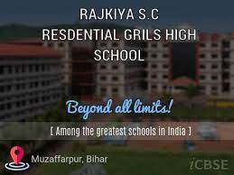 RAJKIYA S.C RESDENTIAL GRILS HIGH SCHOOL UDISE CODE : 10140811005 MUZAFFARPUR