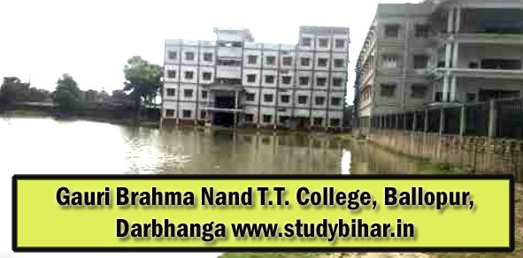 Gauri Brahma Nand T.T. College, Ballopur, Darbhanga Bihar