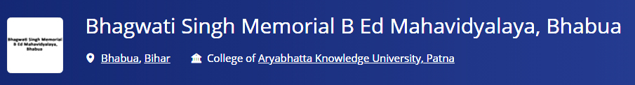 Bhagawati Singh Memorial B.Ed. Mahavidyalaya, Bhabhua