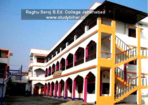 Raghu Saroj B.Ed. College Jehanabad Bihar