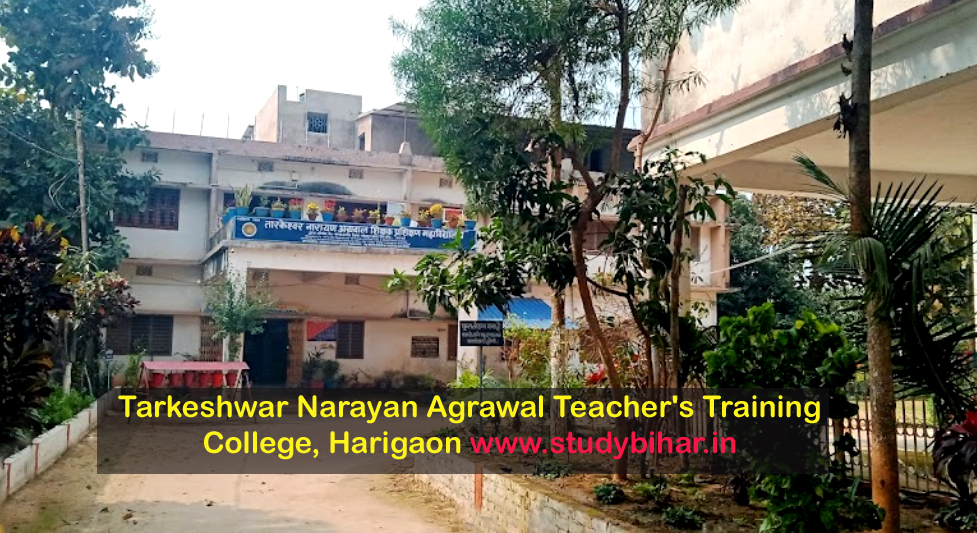 Tarkeshwar Narayan Agrawal Teacher's Training College, Harigaon Bihar